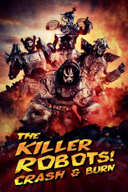 Watch Movies The Killer Robots! Crash and Burn (2016) Full Free Online