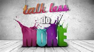 Talk Less Do More