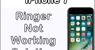 How to Fix/Repair No Audio & Video Sound from Ringer in Apple iPhone 7
