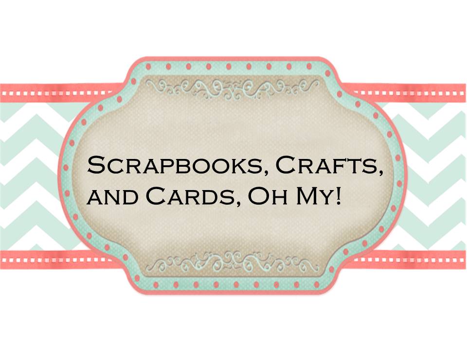 Scrapbooks, Crafts, and Cards, Oh My!