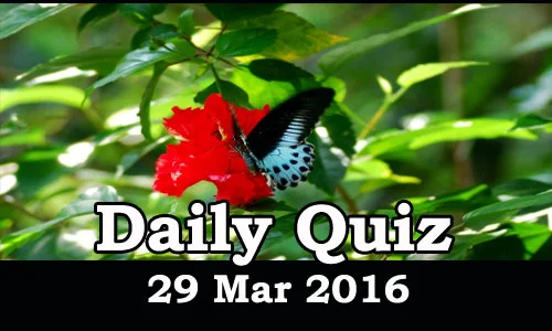 Daily Current Affairs Quiz - 29 Mar 2016