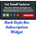 Dark Style Rss Subscription Widget For Blogger