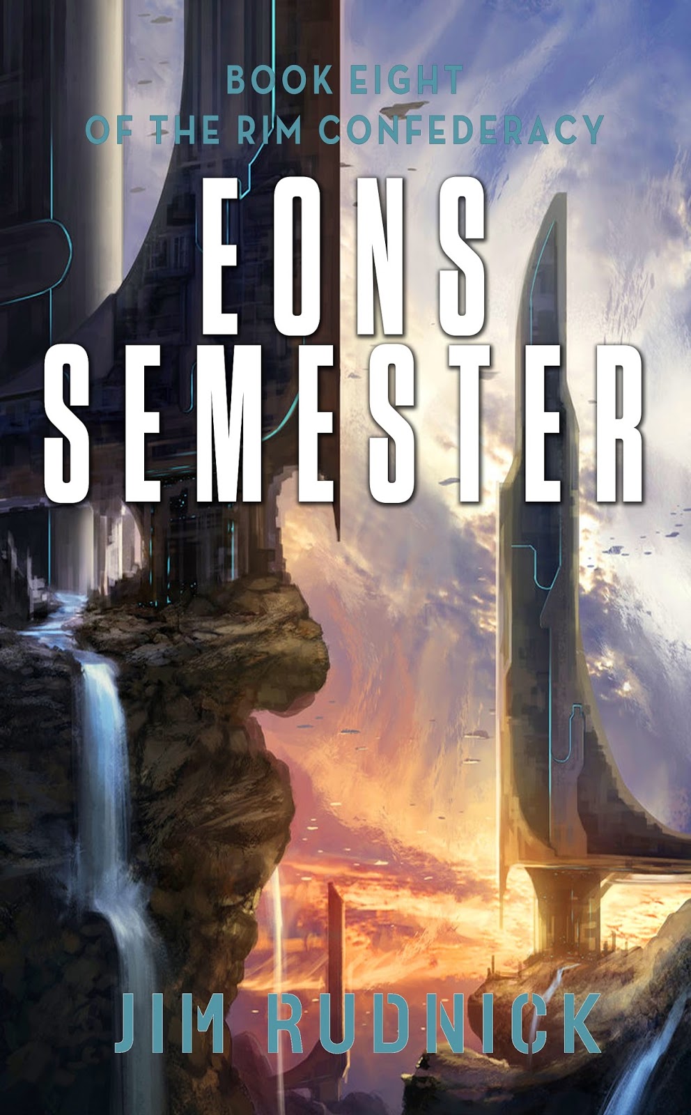 Eons Semester (Book 8 of The Rim Confederacy) by Jim Rudnick