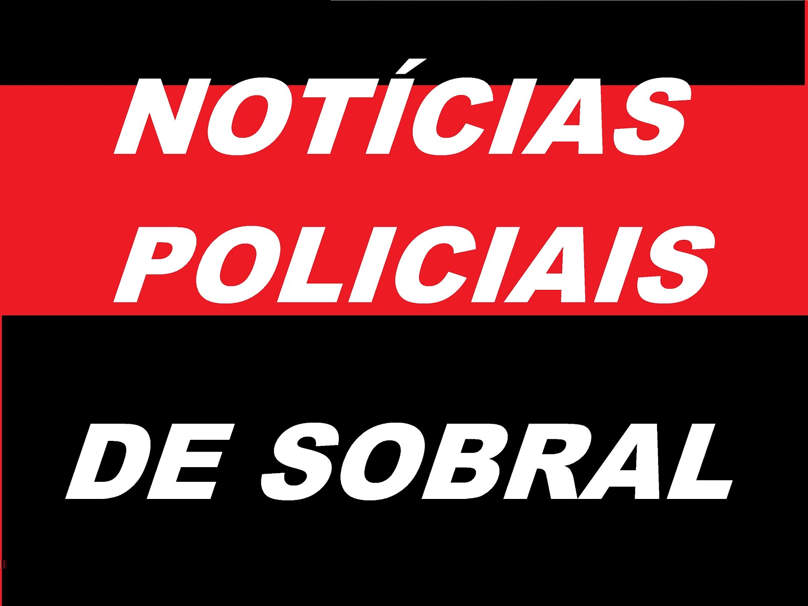 AS ULTIMAS NOTICIAS POLICIAIS DE SOBRAL