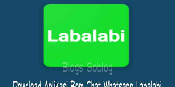 Aplikasi Bom Chat WA (Labalabi for Whatsapp) Apk