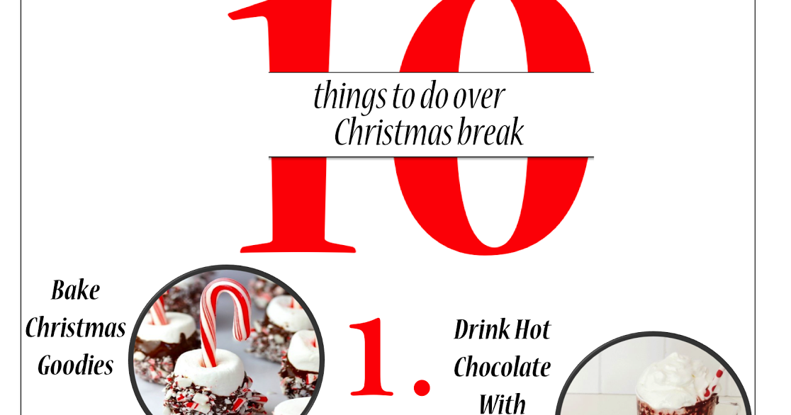 10 Things To Do Over Christmas Break Prep Avenue