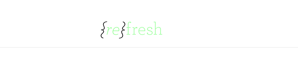 {re}fresh