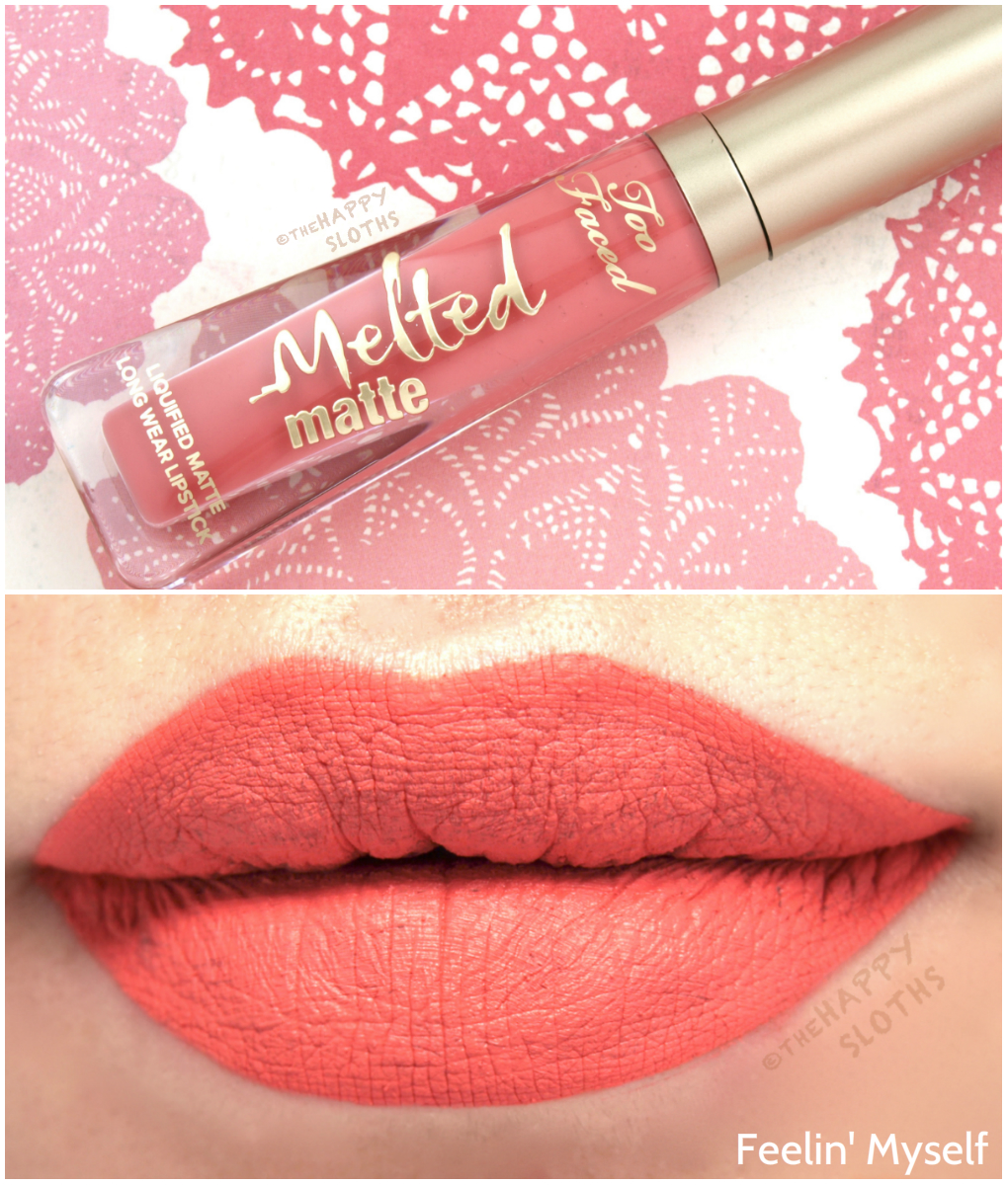 Onhandig Sanders geweld Too Faced Melted Matte Liquified Matte Long Wear Lipstick in "It's  Happening" & "Feelin' Myself": Review and Swatches | The Happy Sloths:  Beauty, Makeup, and Skincare Blog with Reviews and Swatches