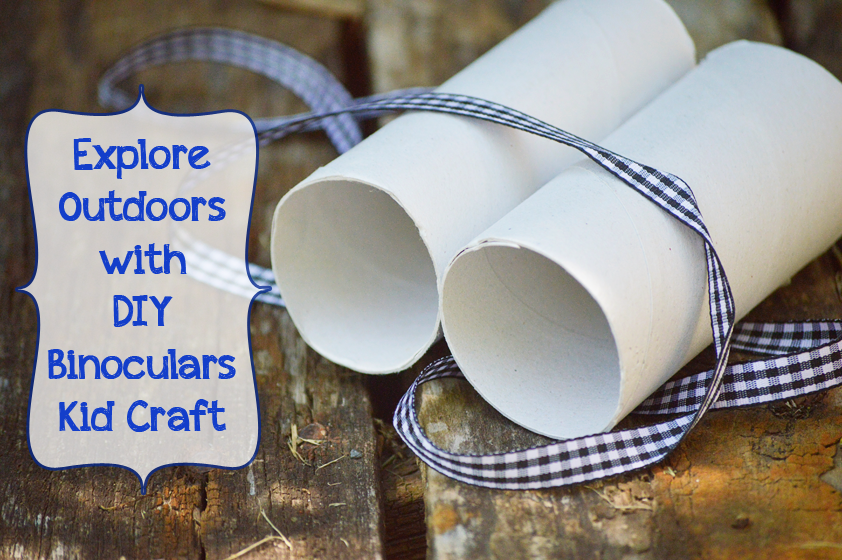 Explore Outdoors with a DIY Binoculars Kid Craft — A Modern Day Fairy Tale