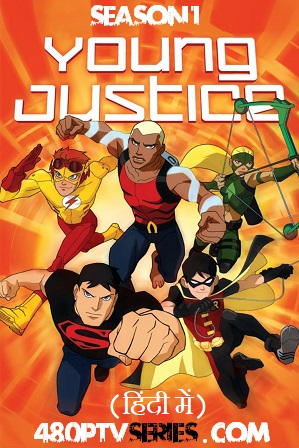 Watch Online Free Hindi Dubbed TV Series Young Justice Season 1 Full Hindi Dubbed Download 480p Watch Online Free Hindi Dubbed TV Series Young Justice Season 1 Full Hindi Dubbed Download 480p