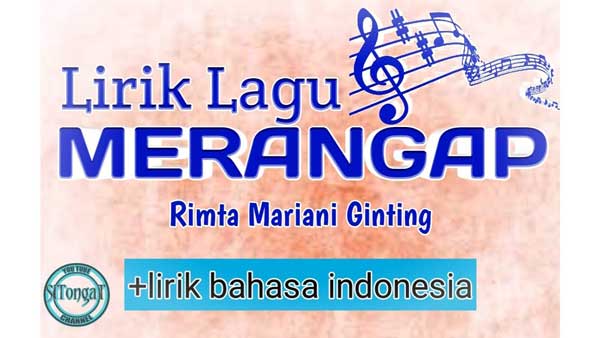 Lirik Lagu Karo Merangap - Rimta Mariani Br Ginting - Lirik Lagu Terbaik