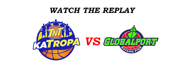 List of Replay Videos TNT vs GlobalPort February 4, 2017 @ MOA Arena
