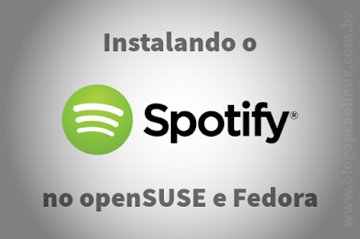 Instalando a versão mais recente do Spotify no openSUSE e no Fedora