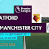 Prediksi Bola : Watford Vs Manchester City , Sabtu 16 September 2017 Pukul 21.00 WIB