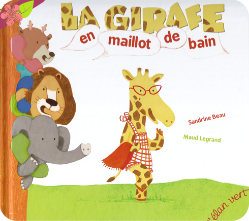 La Girafe en maillot de bain de Sandrine Beau et Maud Legrand