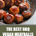 The Best BBQ Vegan Meatballs