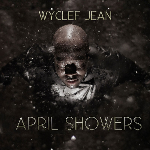 Wyclef Jean "April Showers"