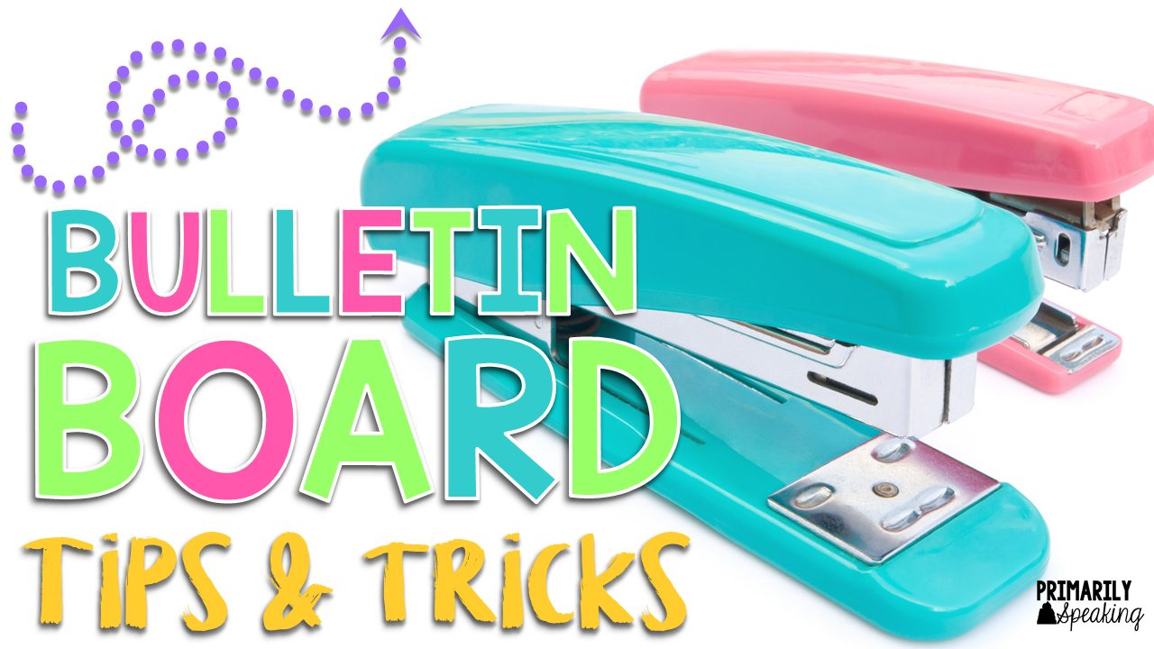 Bulletin Boards {Tips and Tricks} Primarily Speaking