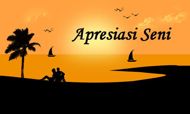 Pengertian Dan Fungsi Apresiasi Seni Edu Paperplane