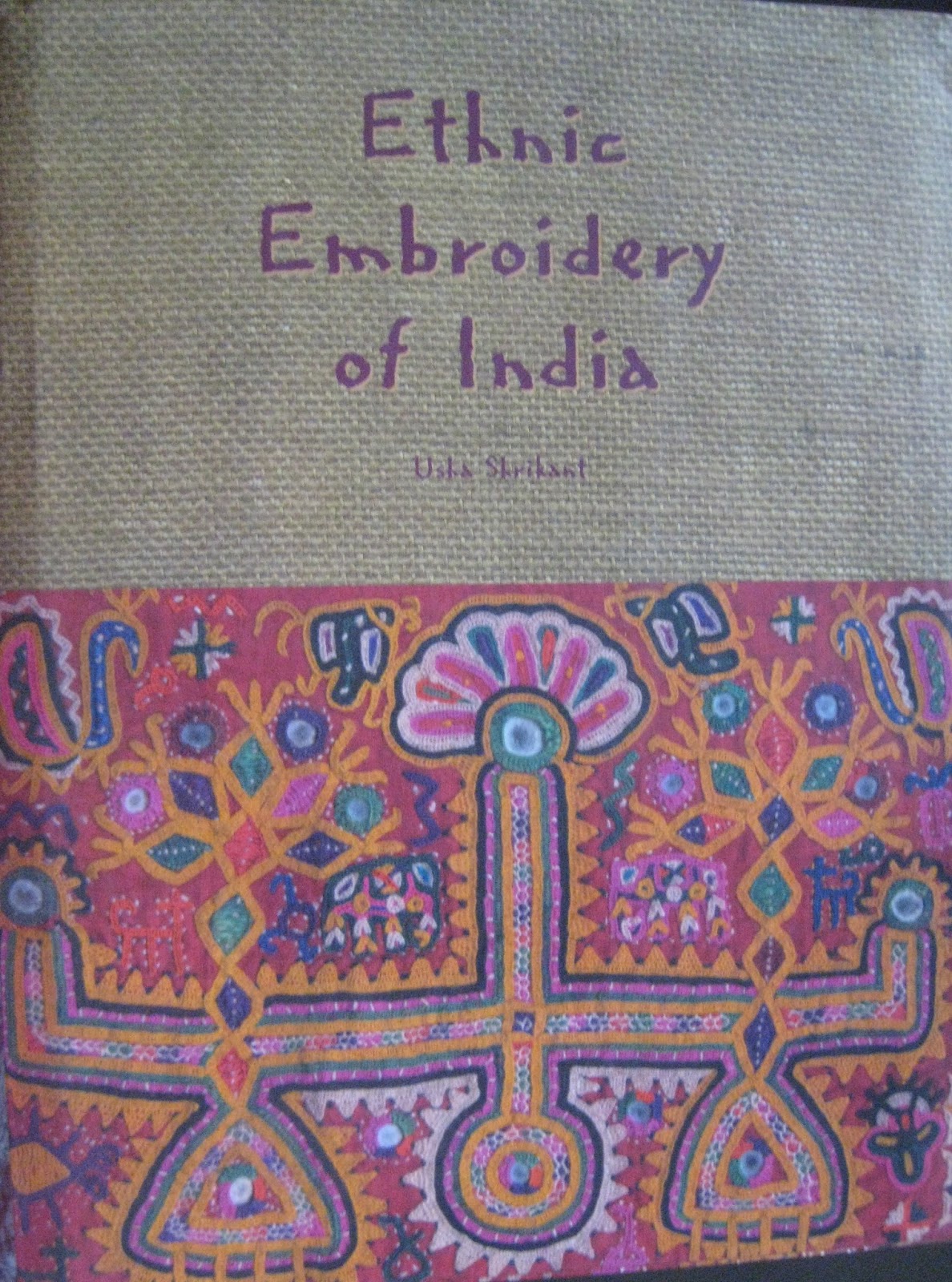 Needlecraft ethnic embroidery of india part i