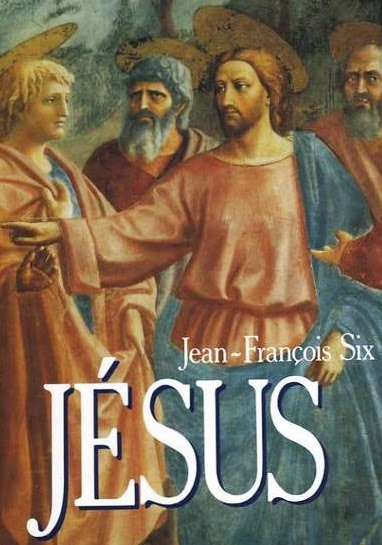 bibliographias: Jean-François Six ― Jésus