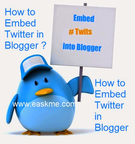 How to Embed Twitter in Blogger : eAskme