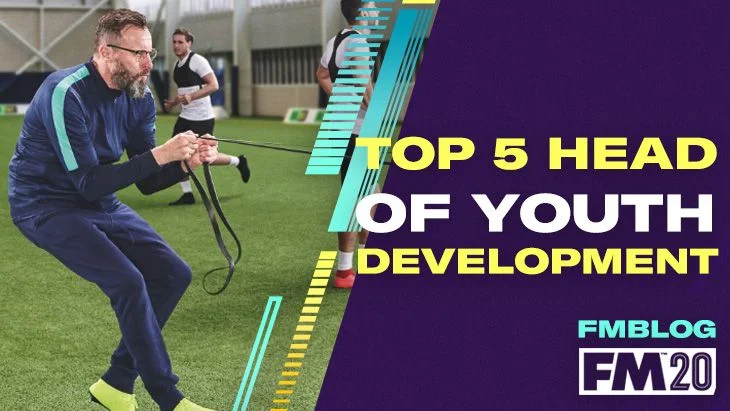 Top 5 Head of Youth Development in Football Manager 2020