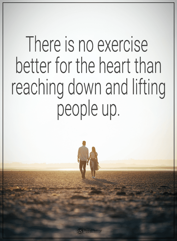 Lifting People Up Quotes Quotes There Is No Exercise Better For The Heart Than Reaching Down And Lifting  People Up. - Quotes