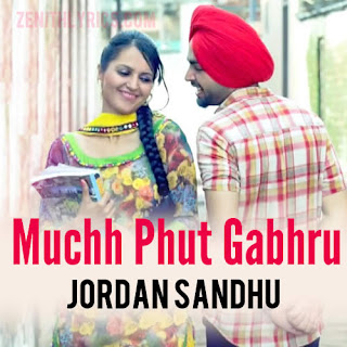 Muchh Phut Gabhru by Jordan Sandhu