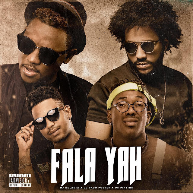 DJ Nelasta - Fala Yah Feat. Dj Vado Poster & Os Pintins (Tarraxinha) [Download]