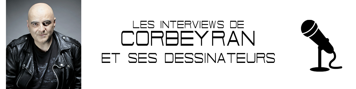 INTERVIEWS CORBEYRAN