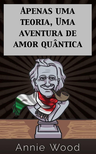Apenas uma teoria, Uma aventura de amor quântica Annie Wood