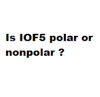 Is IOF5 polar or nonpolar ? Is IOF5 polar or nonpolar ?