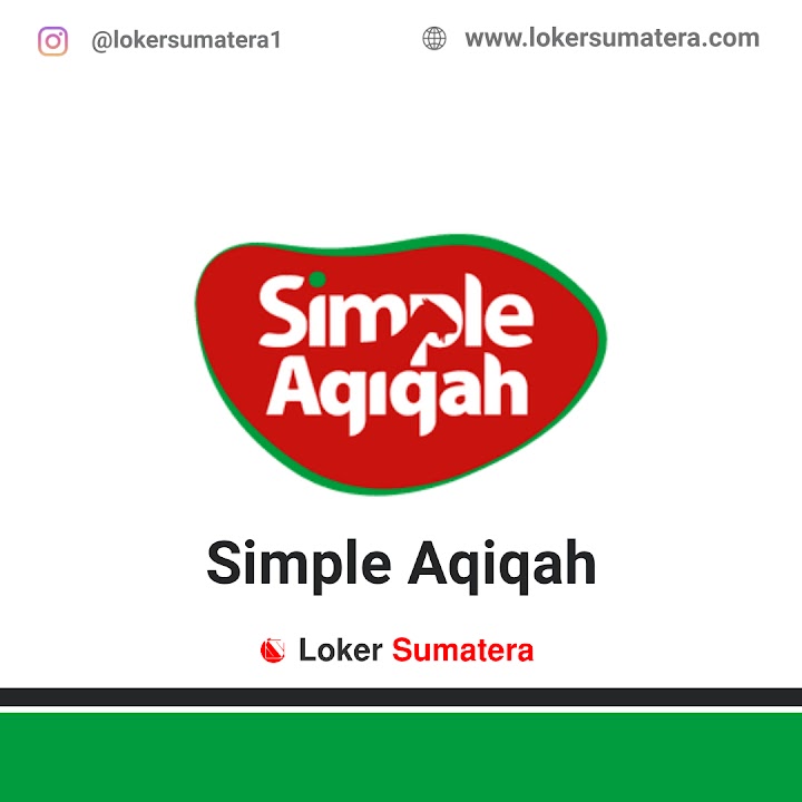 Lowongan Kerja Pekanbaru, Simple Aqiqah sebagai Kitchen Helper. Deadline 31 Desember 2021 Lowongan Kerja Pekanbaru, Simple Aqiqah sebagai Kitchen Helper. Deadline 31 Desember 2021