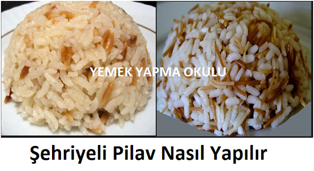 Şehriyeli Pilav Nasıl Yapılır Şehriyeli Pilav Nasıl Yapılır