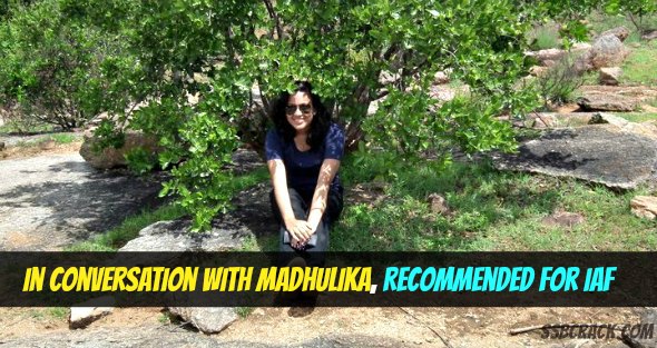 In Conversation with Madhulika Ci, Recommended For IAF