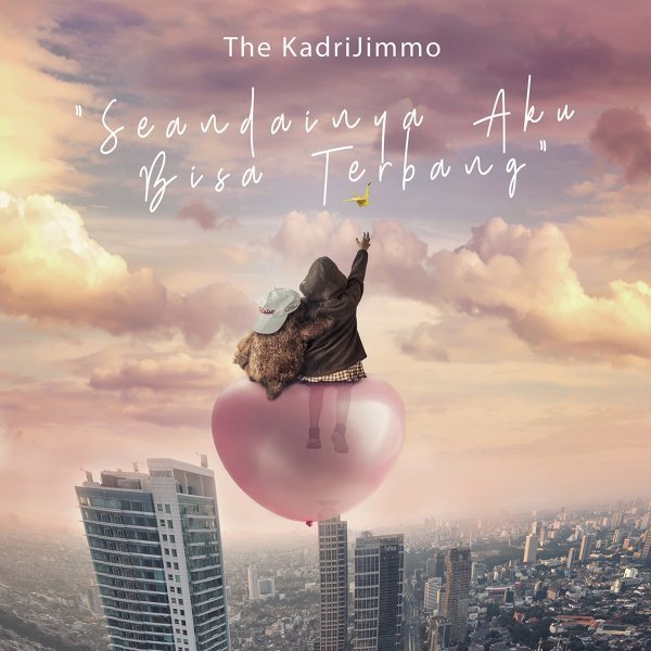 Lirik Lagu The KadriJimmo – Seandainya Aku Bisa Terbang – PANCASWARA Lirik Lagu The KadriJimmo – Seandainya Aku Bisa Terbang – PANCASWARA