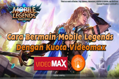 Cara Main Mobile Legends Pake Kuota Videomax Telkomsel