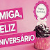Mensagem de Aniversário para Amiga em Texto