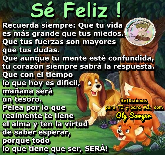 Reflexiones para TI y para MÍ: *@ SÉ FELIZ...