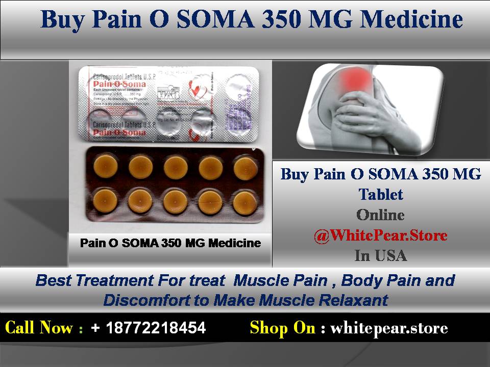 White Pear Store Online Medicine Store USA Buy Pain O SOMA 350 MG