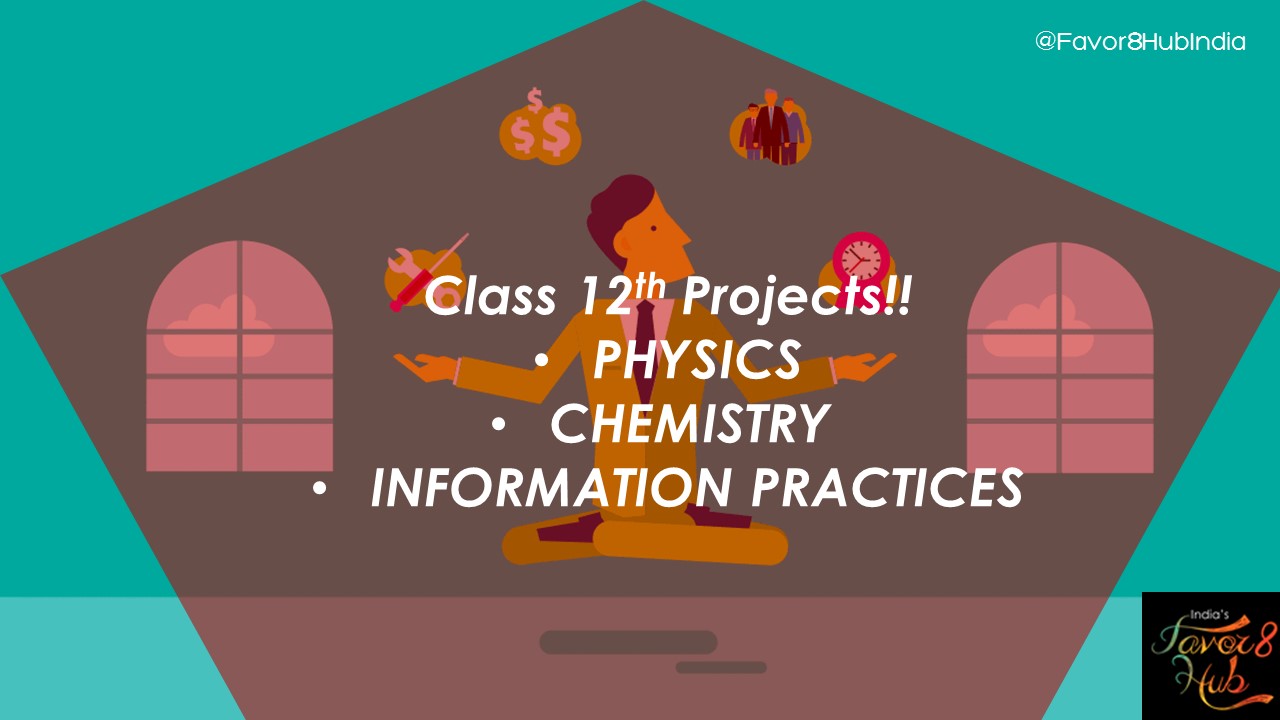 Class 12th Projects- Physics,Chemistry and IP (JAVA, MySQL)