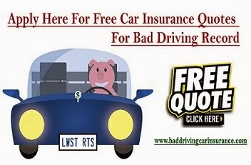 Apply Now For Car Insurance Quotes For Bad Driving Record