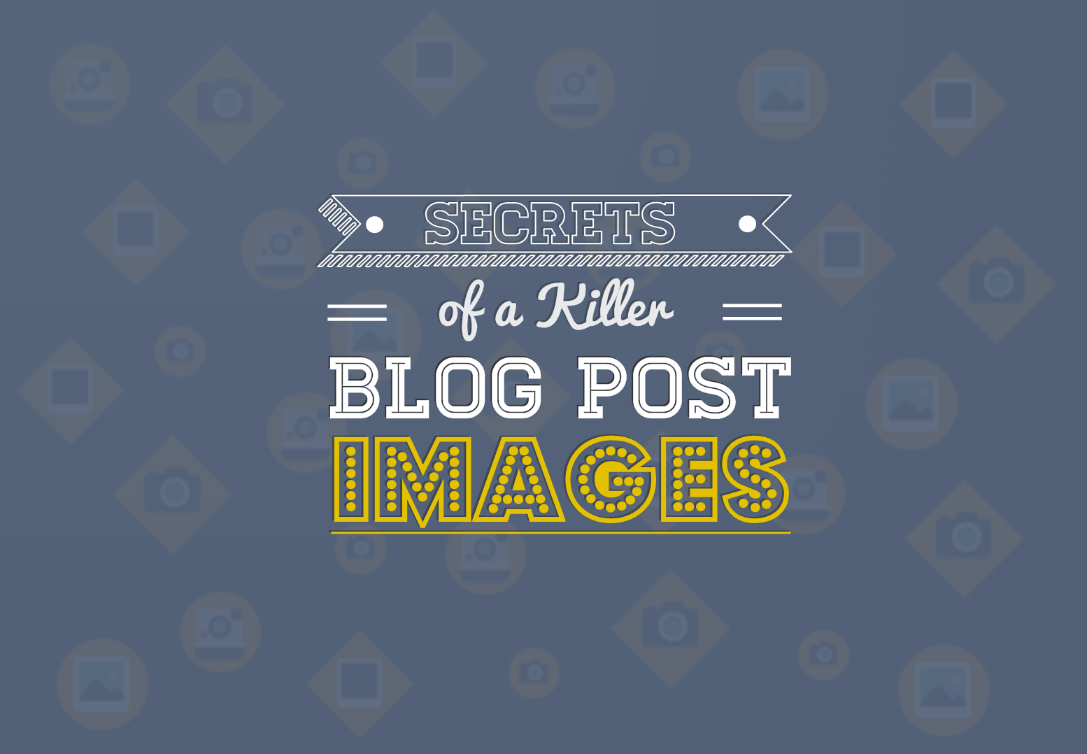 Secrets of a Killer Blog Post: Images - infographic