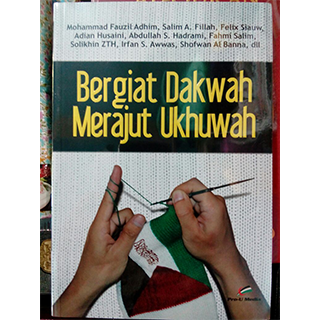 Buku Bergiat Dakwah Merajut Ukhuwah Bergiat Dakwah Merajut Ukhuwah