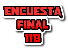 Accede a la encuesta FINAL de 11B