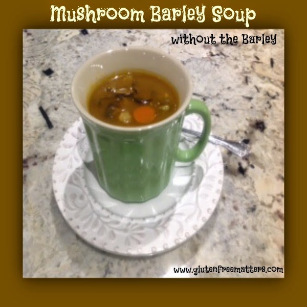 Gluten Free AZ Mushroom "Barley" Soup ( Gluten Free Version)