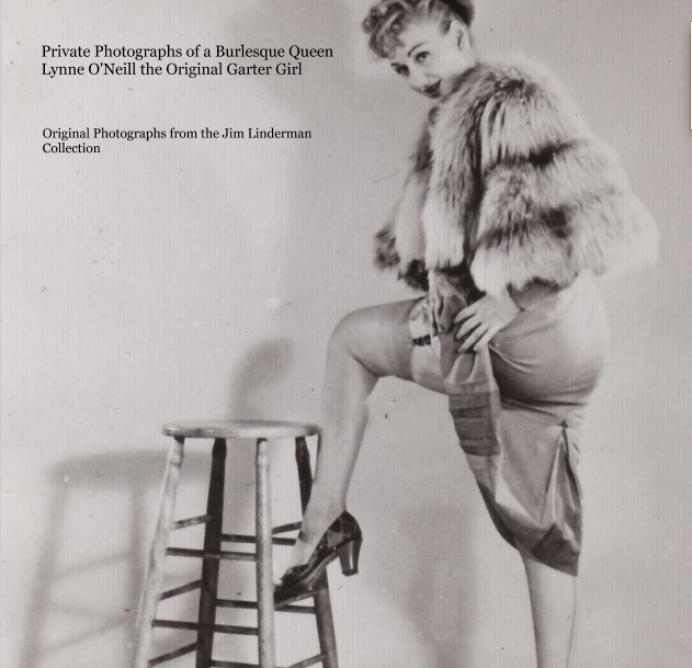 TRUE BURLESQUE Lynne O'Neill The Original Garter Girl True Burlesque