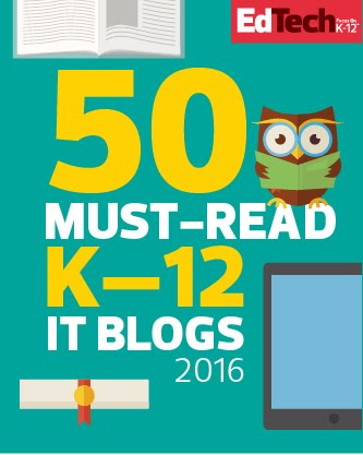 Selected as one of EdTech’s 50 Must-Read K-12 IT Blogs of 2016