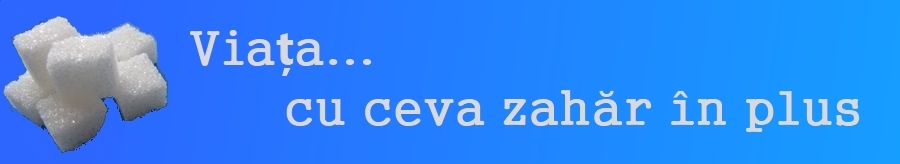 Viata...cu ceva zahar in plus